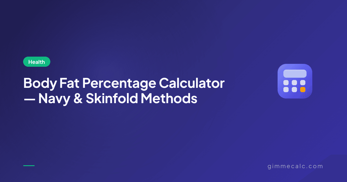 Body Fat Percentage Calculator — Navy & Skinfold Methods