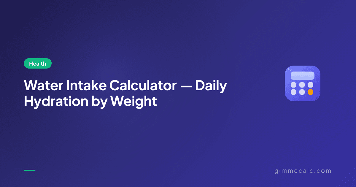 Intake Calculation Water Intake Calculator — Daily Hydration by Weight